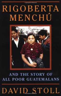 Rigoberta Menchu and the Story of All Poor Guatemalans Rigoberta Menchu and the Story of All Poor Guatemalans
