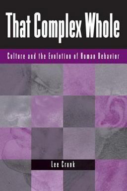 That Complex Whole Culture and the Evolution of Human Behavior  9780813337050 Front Cover