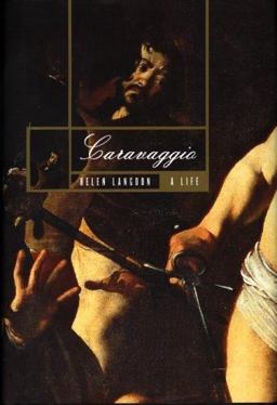 Caravaggio A Life  9780813337944 Front Cover