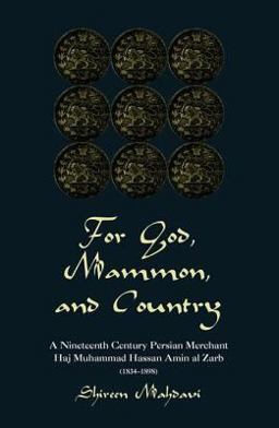 For God, Mammon, and Country A Nineteenth-Century Persian Merchant, Haj Muhammad Hassan Amin Al-zarb  9780813338750 Front Cover