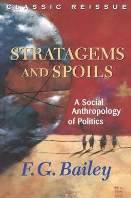 Stratagems and Spoils A Social Anthropology of Politics  9780813339337 Front Cover