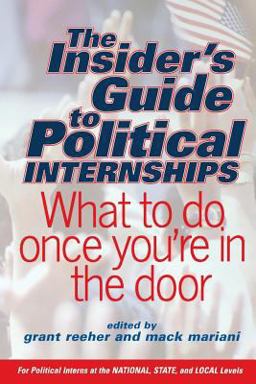 Insider's Guide to Political Internships What to Do Once You're in the Door  9780813340166 Front Cover