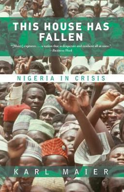 This House Has Fallen Nigeria in Crisis  9780813340456 Front Cover
