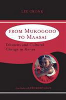 From Mukogodo to Maasai Ethnicity and Cultural Change in Kenya  9780813340944 Front Cover