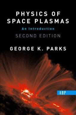 Physics of Space Plasmas An Introduction, Second Edition 2nd 9780813341293 Front Cover