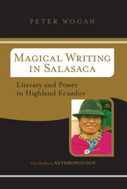 Magical Writing in Salasaca Literacy and Power in Highland Ecuador  9780813341514 Front Cover