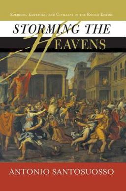 Storming the Heavens Soldiers, Emperors, and Civilians in the Roman Empire  9780813341606 Front Cover