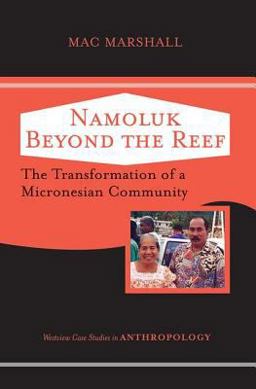 Namoluk Beyond the Reef The Transformation of a Micronesian Community  9780813341620 Front Cover