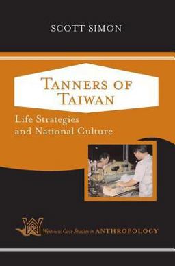 Tanners of Taiwan Life Strategies and National Culture  9780813341934 Front Cover