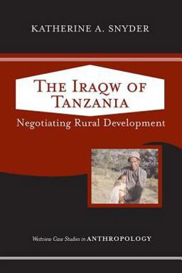 Iraqw of Tanzania Negotiating Rural Development  9780813342450 Front Cover