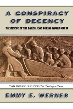 Conspiracy of Decency The Rescue of the Danish Jews During World War II  9780813342788 Front Cover