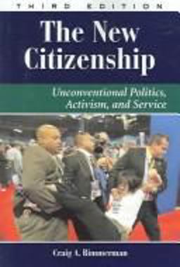 New Citizenship Unconventional Politics, Activism, and Service 3rd 9780813343099 Front Cover