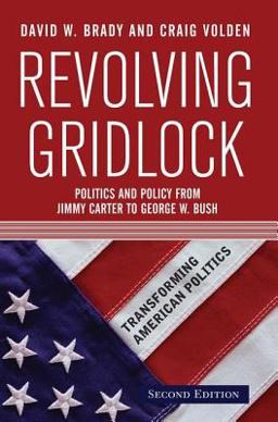 Revolving Gridlock Politics and Policy from Jimmy Carter to George W. Bush 2nd 9780813343204 Front Cover