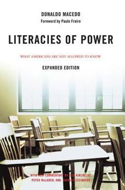 Literacies of Power What Americans Are Not Allowed to Know with New Commentary by Shirley Steinberg, Joe Kincheloe, and Peter Mclaren  9780813343389 Front Cover