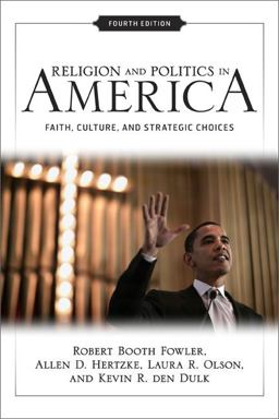 Religion and Politics in America Faith, Culture, and Strategic Choices 4th 9780813344362 Front Cover