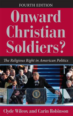 Onward Christian Soldiers? The Religious Right in American Politics 4th 9780813344539 Front Cover