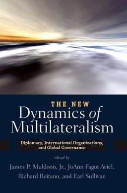 New Dynamics of Multilateralism Diplomacy, International Organizations, and Global Governance  9780813344812 Front Cover