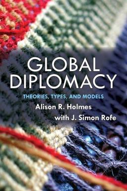 Global Diplomacy Theories, Types, and Models  9780813345529 Front Cover
