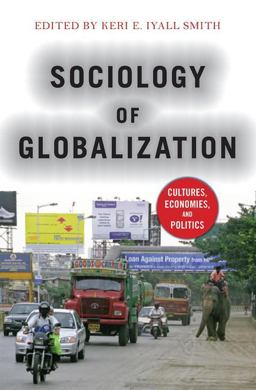 Sociology of Globalization Cultures, Economies, and Politics  9780813346694 Front Cover