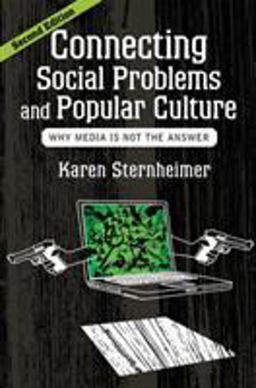 Connecting Social Problems and Popular Culture Why Media Is Not the Answer 2nd 9780813347233 Front Cover