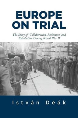 Europe on Trial The Story of Collaboration, Resistance, and Retribution During World War II  9780813347899 Front Cover