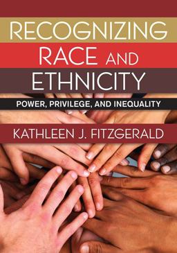 Recognizing Race and Ethnicity Power, Privilege, and Inequality  9780813349305 Front Cover
