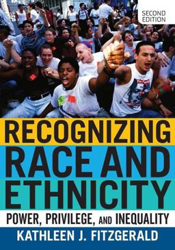 Recognizing Race and Ethnicity: Power, Privilege, and Inequality  9780813350561 Front Cover