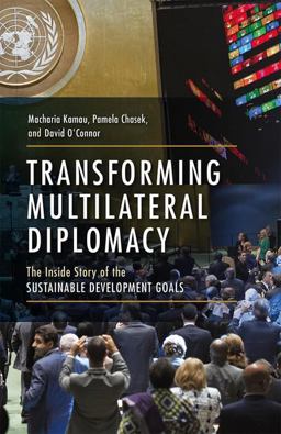 Transforming Multilateral Diplomacy The Inside Story of the Sustainable Development Goals  9780813350868 Front Cover