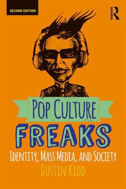 Pop Culture Freaks Identity, Mass Media, and Society 2nd 9780813350875 Front Cover