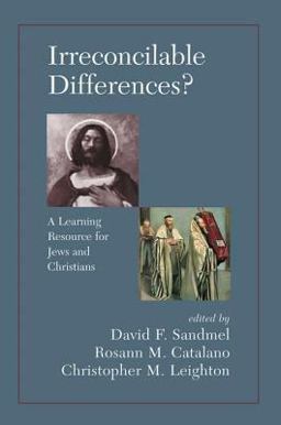 Irreconcilable Differences? a Learning Resource for Jews and Christians  9780813365688 Front Cover