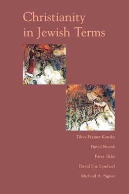 Christianity in Jewish Terms  9780813365725 Front Cover