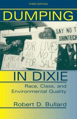 Dumping in Dixie Race, Class, and Environmental Quality, Third Edition 3rd 9780813367927 Front Cover