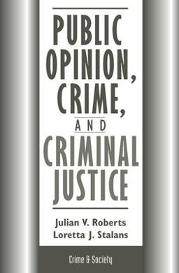 Public Opinion, Crime, and Criminal Justice  9780813367934 Front Cover