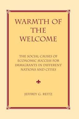 Warmth of the Welcome The Social Causes of Economic Success in Different Nations and Cities  9780813368023 Front Cover