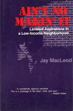 Ain't No Makin' It Aspirations and Attainment in a Low-Income Neighborhood  9780813371634 Front Cover