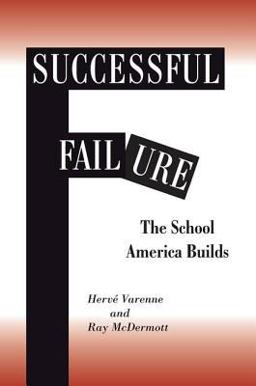 Successful Failure The School America Builds  9780813391298 Front Cover