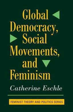 Global Democracy, Social Movements, and Feminism  9780813391496 Front Cover