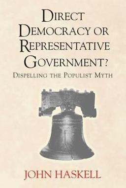 Direct Democracy or Representative Government? Dispelling the Populist Myth  9780813397832 Front Cover