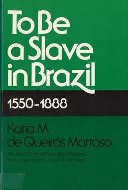 To Be a Slave in Brazil 1550-1888  9780813511559 Front Cover