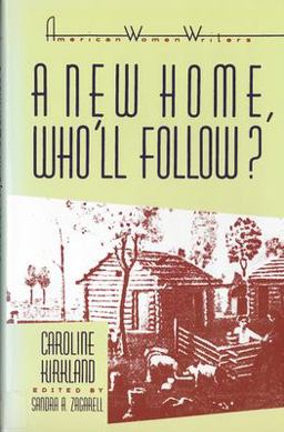 'a New Home, Who Will Follow?' by Caroline Kirkland  9780813515427 Front Cover