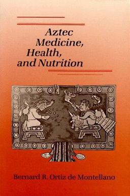 Aztec Medicine and Health, and Nutrition  9780813515632 Front Cover