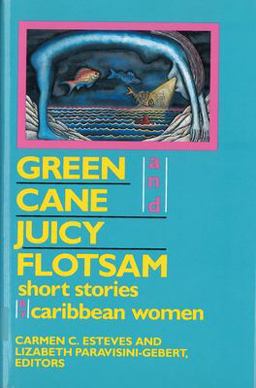 Green Cane and Juicy Flotsam Short Stories by Caribbean Women  9780813517384 Front Cover