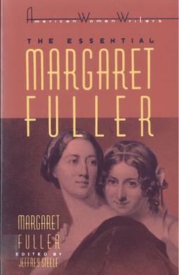 Essential Margaret Fuller by Margaret Fuller  9780813517780 Front Cover