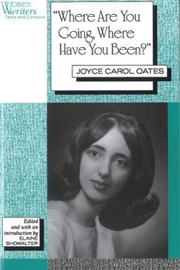 'Where Are You Going, Where Have You Been?' Joyce Carol Oates  9780813521350 Front Cover