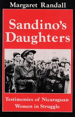 Sandino's Daughters Testimonies of Nicaraguan Women in Struggle  9780813522142 Front Cover