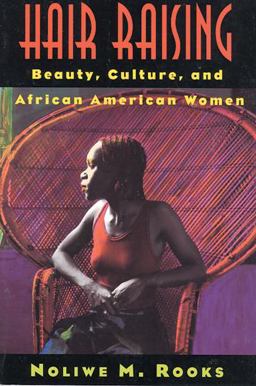 Hair Raising Beauty, Culture, and African American Women  9780813523125 Front Cover