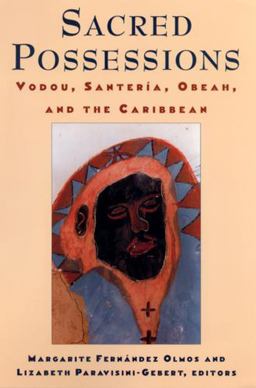 Sacred Possessions Vodou, Santerï¿½a, Obeah, and the Caribbean  9780813523613 Front Cover