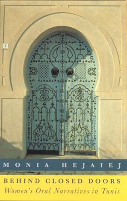 Behind Closed Doors Women's Oral Narratives in Tunis  9780813523774 Front Cover