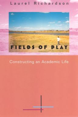 Fields of Play Constructing an Academic Life  9780813523798 Front Cover
