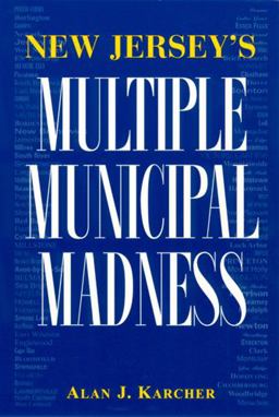 New Jersey's Multiple Municipal Madness  9780813525662 Front Cover